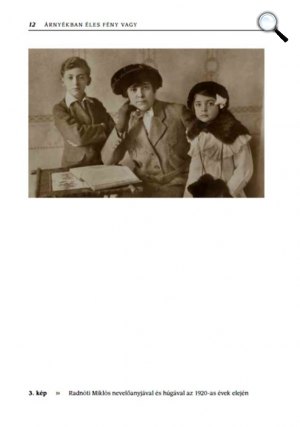Árnyékban éles fény vagy - A Radnóti házaspár fényképei - Radnóti Miklós nevelőanyjával és húgával, 1920 körül (Fotó: Jaffa Kiadó)
