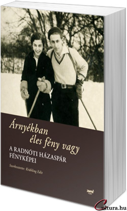 Árnyékban éles fény vagy - A Radnóti házaspár fényképei