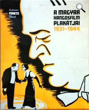 A magyar hangosfilm plakátjai 1931–1944 (Fotó: OSZK)