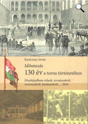 Időutazás, 130 év a torna történetében (Magyar Torna Szövetség)