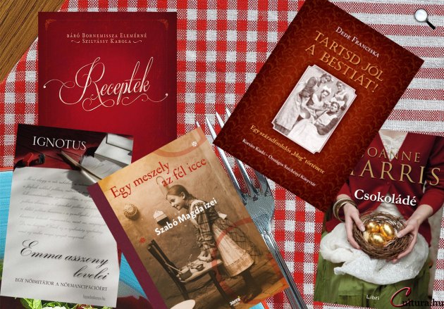 Joanne Harris: Csokoládé, Báró Bornemissza Elemérné Szilvássy Karola: Receptek, Ignotus: Emma ​asszony levelei, Dede Franciska: Tartsd jól a Bestiát!, Szabó Magda ízei (Fotó: cultura.hu)