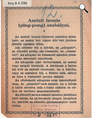 Az egyik kisnyomtatvány, melyet az asztalitenisz hazai történetéből bemutatunk, mindössze 4 oldalon fogalmazza meg az „asztali tennis” szabályait. 1924-ben megjelent füzetecske (Fotó: OSZK)
