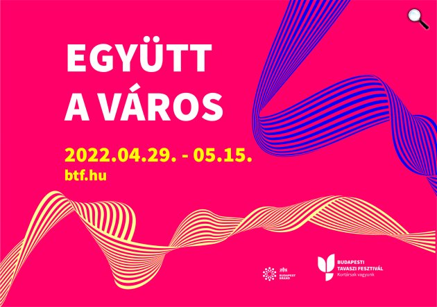 Budapesti Tavaszi Fesztivál - Együtt a város, 2022 (Fotó: BTF)