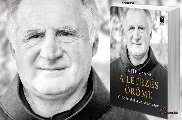 Böjte Csaba: A ​létezés öröme  - Örök értékek a 21. században