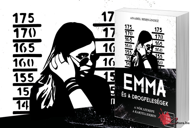 Anabel Hernández: Emma és a drogfeleségek